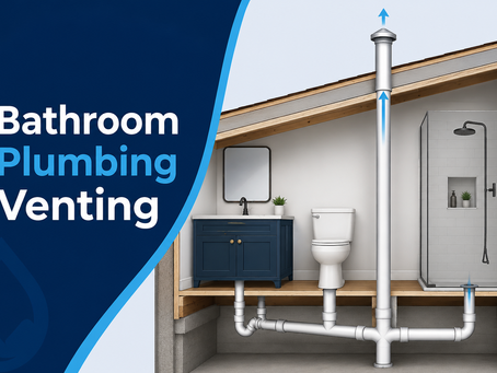 Bathroom Plumbing Venting: Common Issues That Can Affect Your Entire Plumbing System