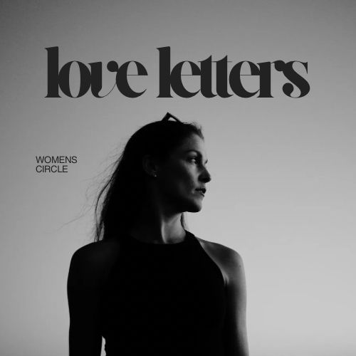 Love Letters: Women's Circle