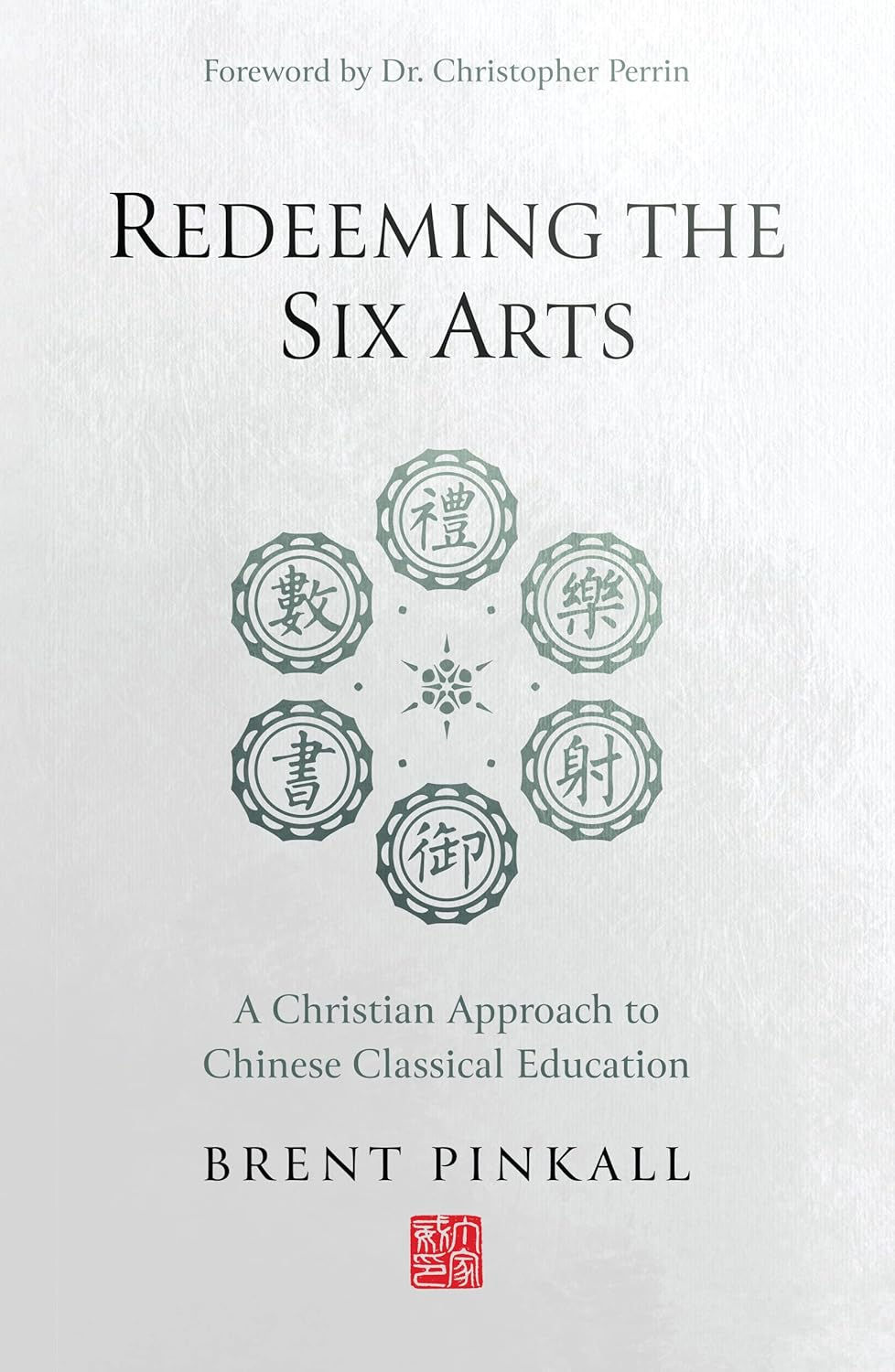 Redeeming the Six Arts by Brent Pinkall