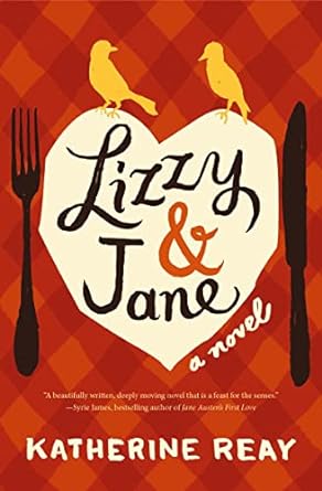 Lizzy and Jane by Katherine Reay