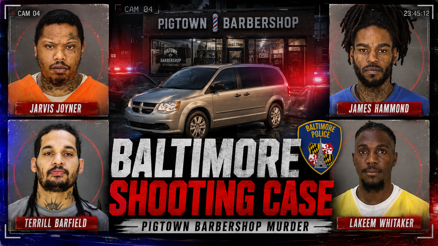 Baltimore Pigtown Barbershop Murder: Four Defendants and Two Alleged Shooters case file