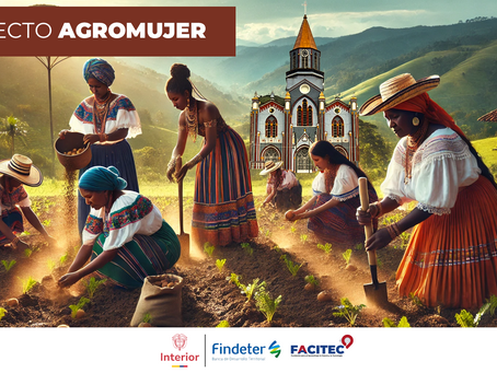 Facitec avanza con el proyecto AGROMUJER: un impulso para las mujeres rurales de El Carmen de Atrato - Chocó