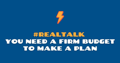 #realtalk: You need a firm budget to make a plan