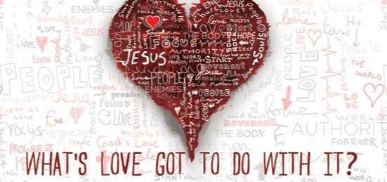 What's Love Got To Do With It? Part 2 (1 John 3:18; Eph. 5:2; Rom 12:9-21)