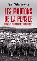 Les moutons de la pensée. Nouveaux conformismes idéologiques