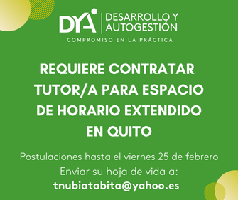 DYA requiere contratar un Tutor para el espacio de Horario Extendido en Quito