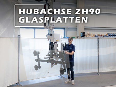 Handling von Glaselementen (1/2) - Hubachse ZH90