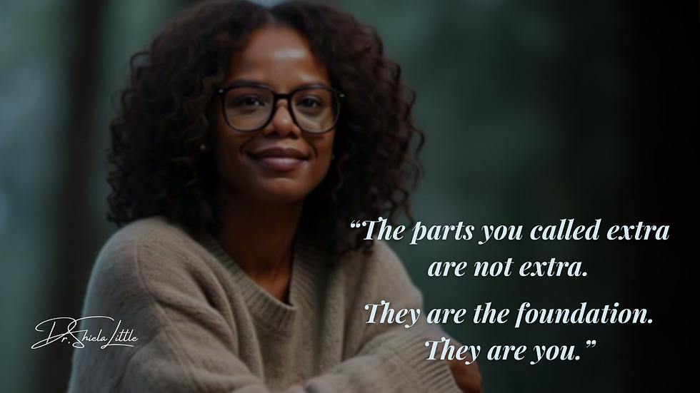 Dr. Shiela is wearing a cozy sweater with a quote: "The parts you called extra...They are you." Mood is warm and reflective.