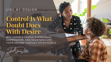 Woman talks with child at table in bright home; poster text reads Life by Design and Control Is What Doubt Does With Desire.