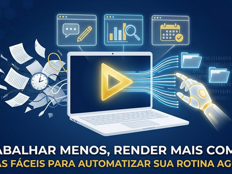 IA no Dia a Dia: Como usar a tecnologia para trabalhar menos e render mais