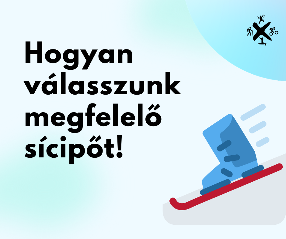 Hogyan válasszunk megfelelő sícipőt!