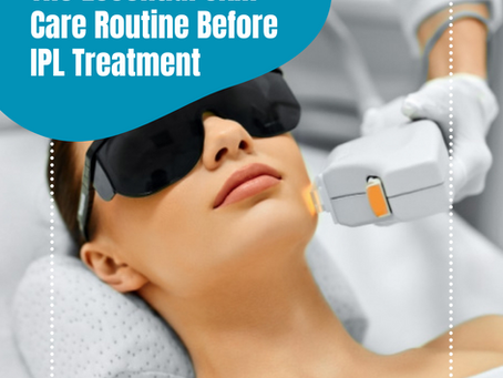 The Essential Skin Care Routine Before IPL Treatment in Frisco, Tx