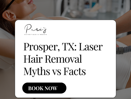 Little Elm & Prosper, TX: Laser Hair Removal Myths vs Facts
