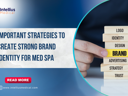 Important Strategies To Create Strong Brand Identity For Med Spa