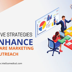 Innovative Strategies to Enhance Healthcare Marketing Outreach
