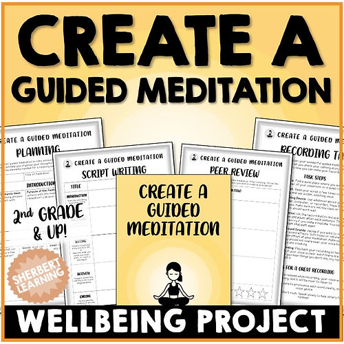 Create a Guided Meditation - Wellbeing Project - Writing & Recording Task - SEL