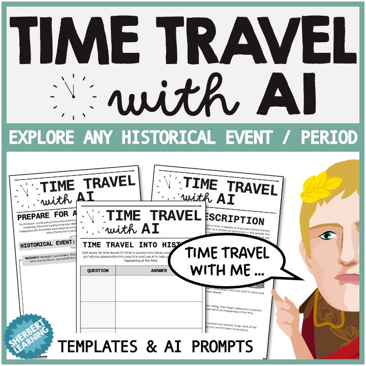 Time Travel with AI - For Any History Unit - Artificial Intelligence & ChatGPT