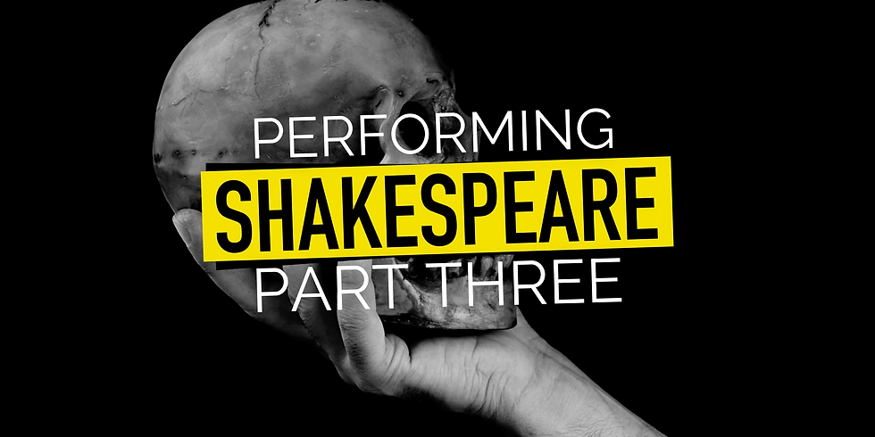 Performing Shakespeare (with KAMAL SEHRAWY) - pt. 3