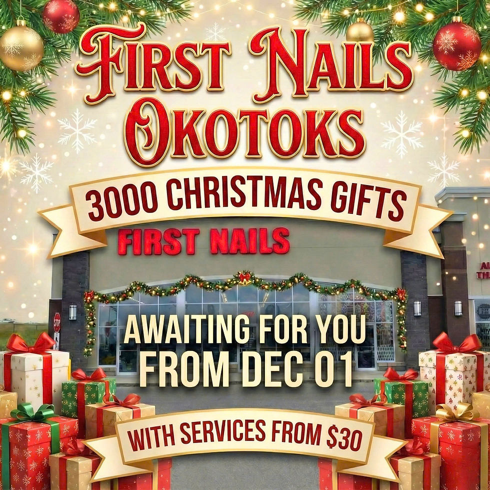 🎄 First Nails Okotoks – 3000 Christmas Gifts Await You Starting December 1st!