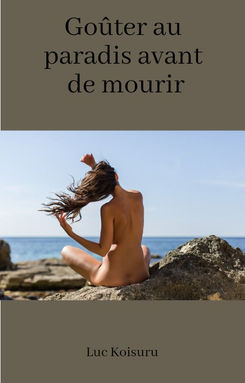 Goûter au paradis avant de mourir - Chapitre 1 - Luc Koisuru
