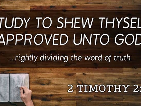 Study to show yourself approved to God