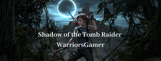 Shadow of the Tomb Raider-Warriors Gamer
