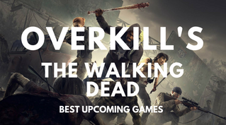 Overkill's The Walking Dead game - Best Upcoming Games