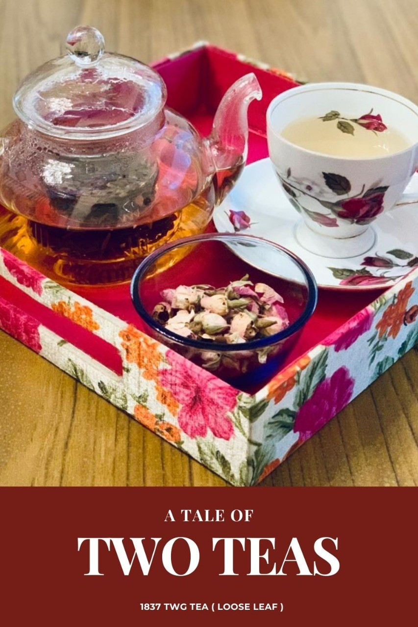 A tale of two teas - loose leaf - TWG