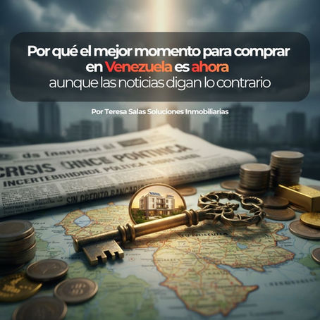 Por qué el mejor momento para comprar en Venezuela es ahora aunque las noticias digan lo contrario