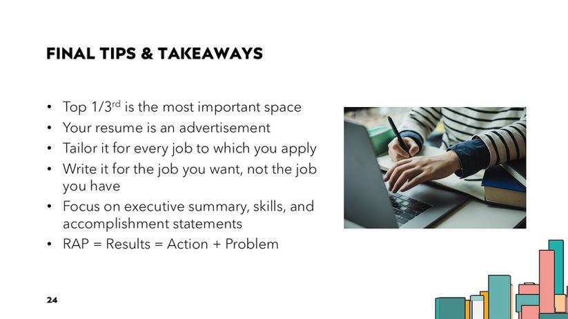 Final Tips & Takeaways: Top 1/3 is most important space, resume advertisement, RAP formula.