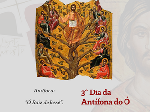 III dia da Antífona do Ó!