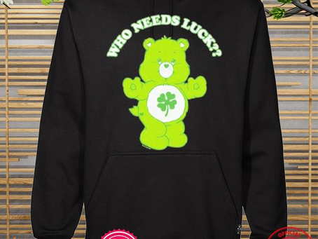 Original who needs luck 2022 shirt