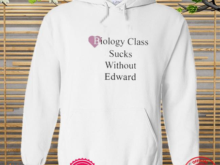 Official biology Class Sucks Without Edward 2022 Shirt