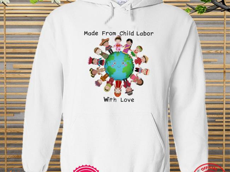 Official made from child labor with love 2022 shirt