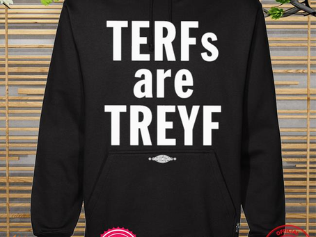 Funny terfs are treyf new shirt
