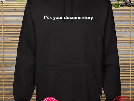 Awesome chicks fck your documentary shirt