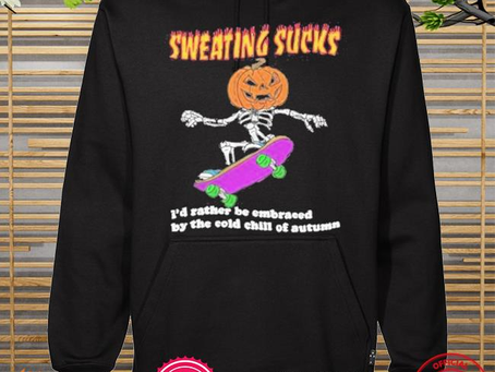 Premium sweating sucks i’d rether be embraced by the cold chill of autumn halloween shirt