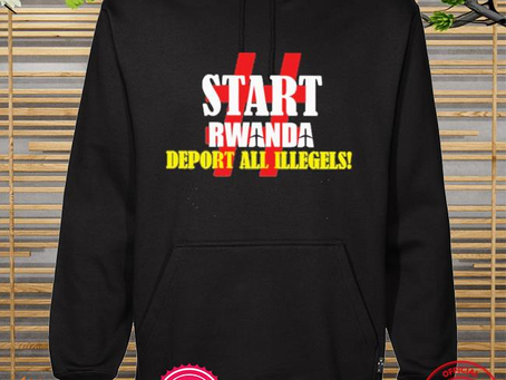 Funny start rwanda deport all illegels 2022 shirt
