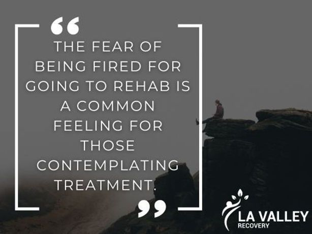 can a job fire you for going to rehab
