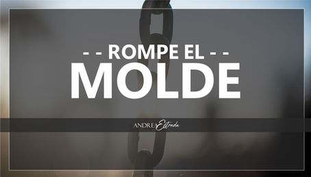 ROMPE EL MOLDE