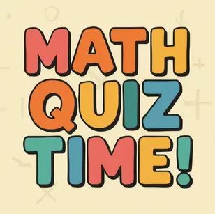Colorful text reads "Math Quiz Time!" on a beige background with faint math symbols, creating an energetic and playful mood.