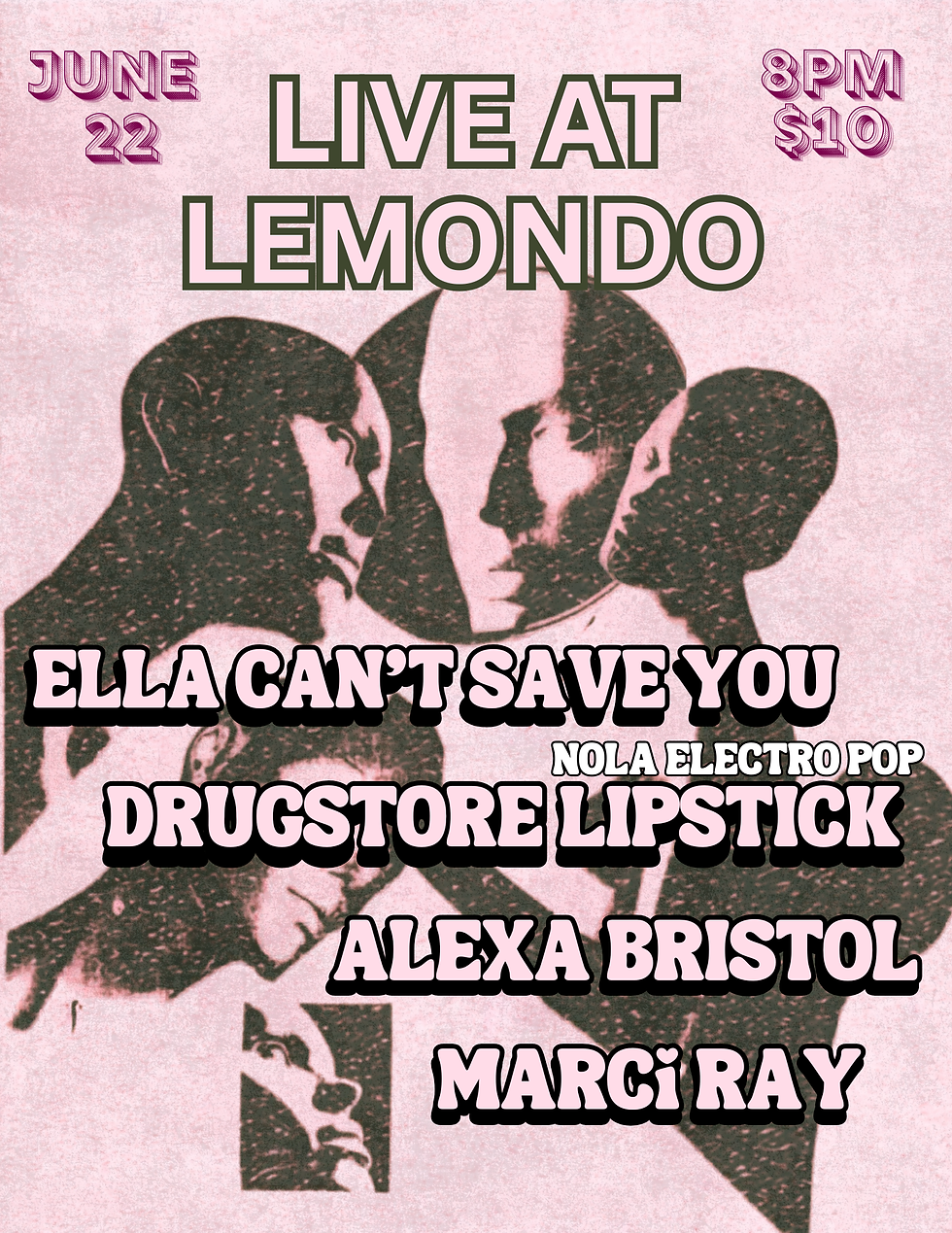 MUSIC: Drugstore Lipstick (NOLA) + Ella Can't Save You + Alexa Bristol + Marci Ray