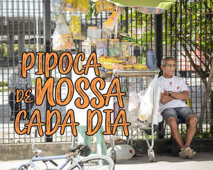Pipoca nossa de cada dia