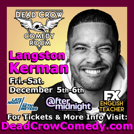 Langston Kerman 12/5-12/6 Live at Dead Crow Comedy