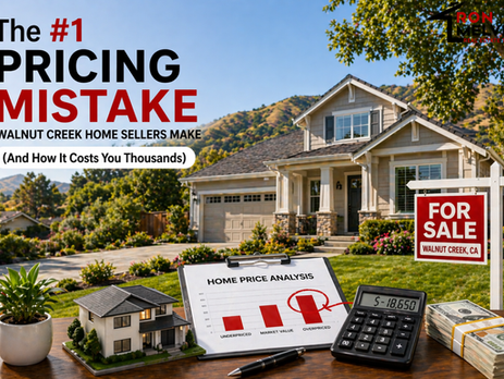 The #1 Pricing Mistake Walnut Creek Home Sellers Make (And How It Costs You Thousands)