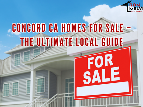 Concord CA Homes for Sale – The Ultimate Local Guide