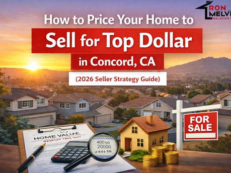 How to Price Your Home to Sell for Top Dollar in Concord CA (2026 Seller Strategy Guide)