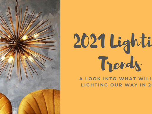 Lighting Trends For 2021 ~ A Look At What Will Be Lighting Our Way