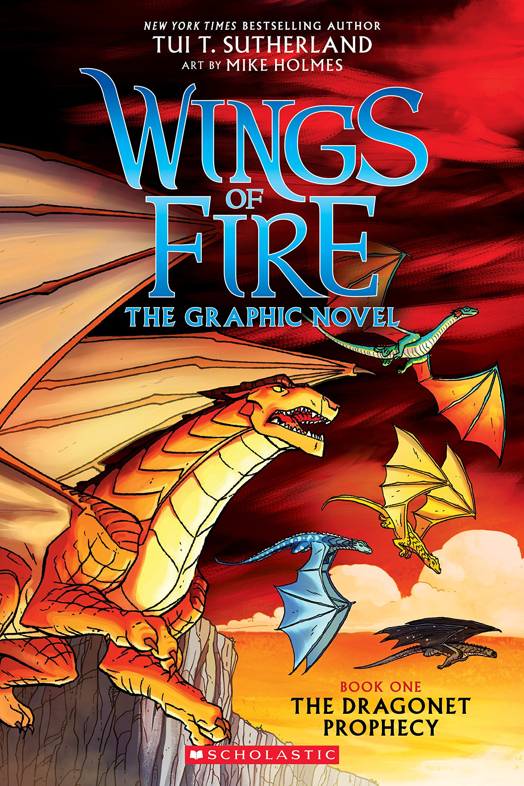 Wings of Fire. The Graphic Novel. The Dragonet Prophecy, Book One.