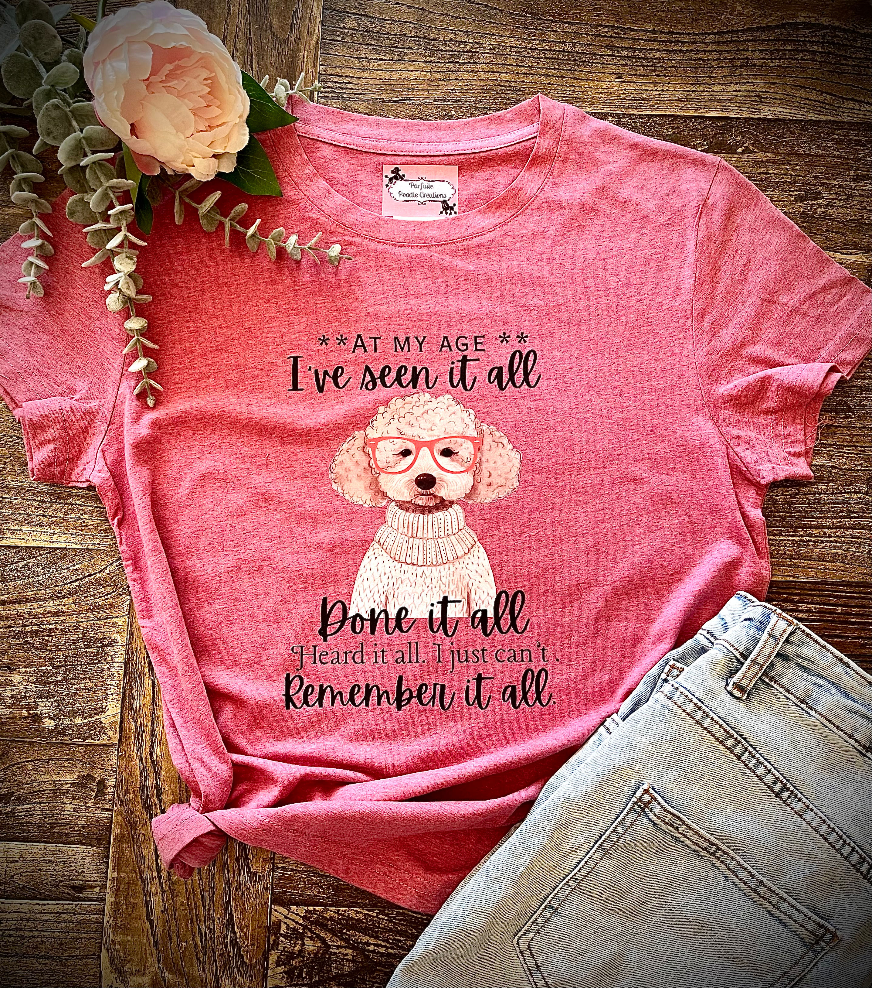 Women's T-shirt - At my age I've seen it all